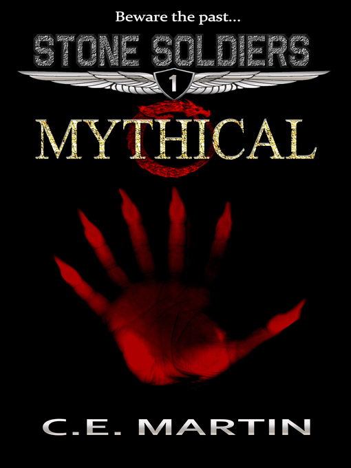 Title details for Mythical (Stone Soldiers #1) by C.E. Martin - Available